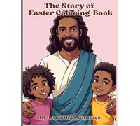 "The Story of Easter Coloring Booking": The Story of Jesus’ Love, Sacrifice, and Resurrection