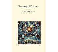 The Story of Eclipses (Classic Books)