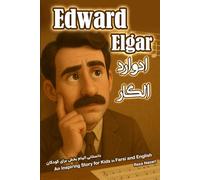 The Story of Edward Elgar: An Inspiring Story for Kids in Farsi and English