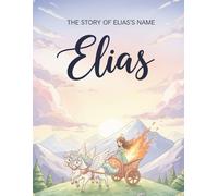 The Story of Elias' Name (The Stories of Most popular English Names)