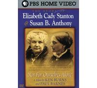 The Story of Elizabeth Cady Stanton & Susan B.: Not for Ourselves Alone [USA] [DVD]