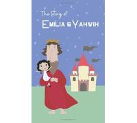 The Story of Emilia and Yahwih