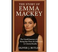 The Story of Emma Mackey: The Untold Journey of a Rising Star From Sex Education to Cinema Royalty