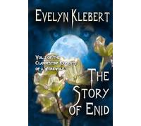 The Story of Enid: Vol. 2. of The Clandestine Exploits of a Werewolf