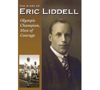 The Story of Eric Liddell - Olympic Champion, Man of Courage by Various