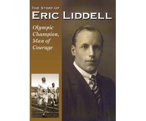 The Story of Eric Liddell - Olympic Champion, Man of Courage by Various
