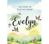The Story of Evelyn's Name (The Stories of Most popular English Names)