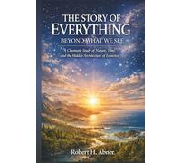 THE STORY OF EVERYTHING: BEYOND WHAT WE SEE: A Cinematic Study of Nature, Time, and the Hidden Architecture of Existence in Documentary Film