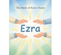 The Story of Ezra's Name (The Stories of Most popular English Names)