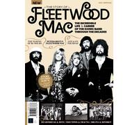 The Story of Fleetwood Mac: The incredible life & career of the iconic band through the decades