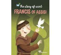 The story of Francis of Assisi. Ediz. a colori (I grandi amici di Gesù)