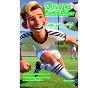 The Story of Franz Beckenbauer: An Inspiring Story for Kids in Farsi and English