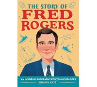 The Story of Fred Rogers: A Biography Book for New Readers