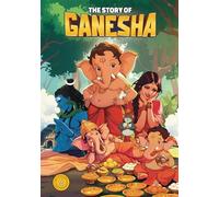The Story of Ganesha: Classic Indian Stories