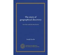 The story of geographical discovery: how the world became known
