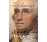 The Story of George Washington: A Book for Young Readers