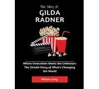 The story of Gilda Radner: The Untold Story of a Woman Who Dared to Be Funny, Fragile, and Fierce in a World That Wasn’t Ready (Comedy Across America)