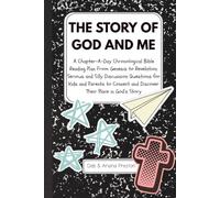 The Story of God and Me: A Chapter-A-Day Chronological Bible Reading Plan From Genesis to Revelation: Serious and Silly Discussion Questions for Kids ... and Discover Their Place in God’s Story