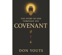The Story Of God Through His Covenant