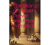 The Story of Goliath: Power and Pride in Politics