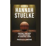 The Story of Hannah Stuelke: From Small Town Hopes to the WNBA Draft Defiance of a Basketball Legend