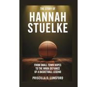 The Story of Hannah Stuelke: From Small Town Hopes to the WNBA Draft Defiance of a Basketball Legend