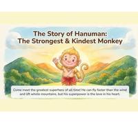 The Story of Hanuman: The Strongest & Kindest Monkey (Illustrated Adventures)