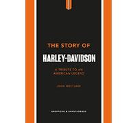 The Story of Harley-Davidson: A Tribute to an American Icon: 4 (The Story of Cars)