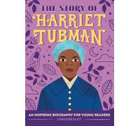 The Story of Harriet Tubman: An Inspiring Biography for Young Readers (The Story Of: a Biography Series for New Readers)