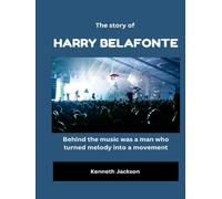 The Story of Harry Belafonte: Behind the music was a man who turned melody into a movement (Stories That Outlived the Screen)