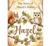 The Story of Hazel's Name (The Stories of Most popular English Names)
