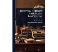 The Story Of Henry Wadsworth Longfellow