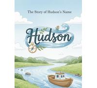 The Story of Hudson's Name (The Stories of Most popular English Names)