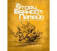 The Story of Ibraheem and Namrud (The First Stories of Mankind)
