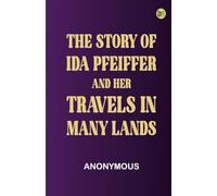 The story of Ida Pfeiffer and her travels in many lands
