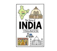 The Story of India - A History Book for Kids: A Fun, Educational, and Illustrated Journey Through Indian History for Children and Curious Minds (History for Kids)