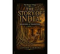 The Story of India: Branches of Transition (The Banyan Trilogy, Book 2) (The Story of India: The Banyan Trilogy)