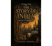 The Story of India: Fruits of Tomorrow (The Banyan Trilogy, Book 3) (The Story of India: The Banyan Trilogy)