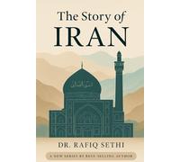 The Story of Iran: Faith, Fire, and the Fight for a Nation's Soul