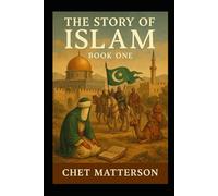 The Story of Islam: From Revelation to Renewal (Religious & Spiritual)