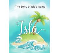 The Story of Isla's Name (The Stories of Most popular English Names)