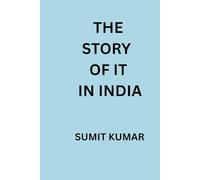 The Story of IT in India: IT chronicles : The rise of IT revolution in India