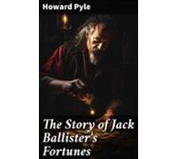 The Story Of Jack Ballisters Fortunes (ebook)
