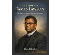 The Story of James Lawson: The Quiet Architect of Nonviolent Resistance