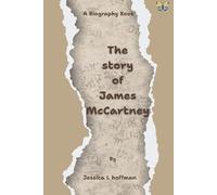 The story of James McCartney: Echoes of the Past, Voices of the Future (Life In Chapters)
