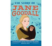 The Story of Jane Goodall: An Inspiring Biography for Young Readers