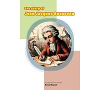 The Story of Jean-Jacques Rousseau: An Inspiring Story for Kids