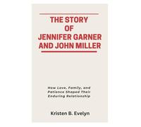 THE STORY OF JENNIFER GARNER AND JOHN MILLER: How Love, Family, and Patience Shaped Their Enduring Relationship