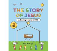 The Story of Jesus: A Bible Coloring Journal for Kids Ages 3-6 with 20 Stories to Read, Talk About, Color & Pray Together