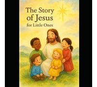 The story of Jesus for little ones